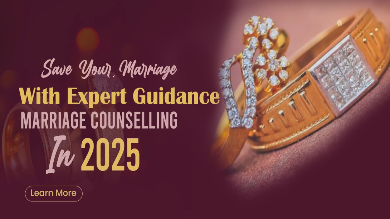 Save Your Marriage with Expert Marriage Counselling in 2025